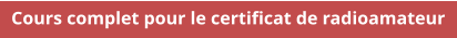 Cours complet pour le certificat de radioamateur